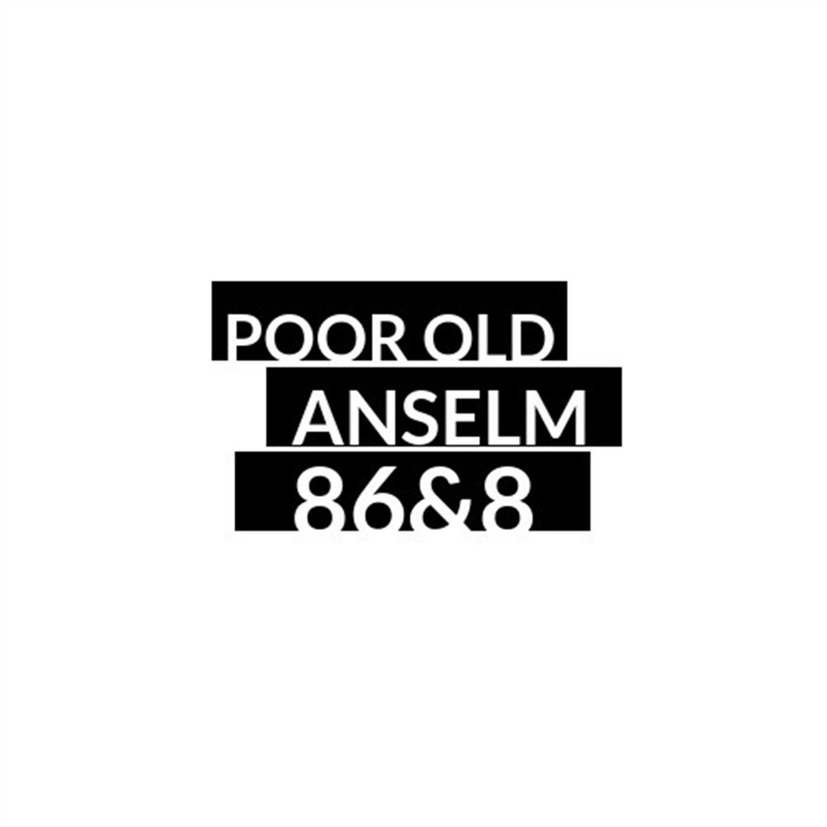 Poor Old Anselm — Single by 86&8 — cover art